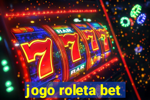 jogo roleta bet