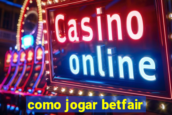 como jogar betfair