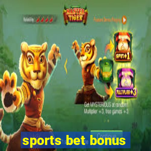 sports bet bonus