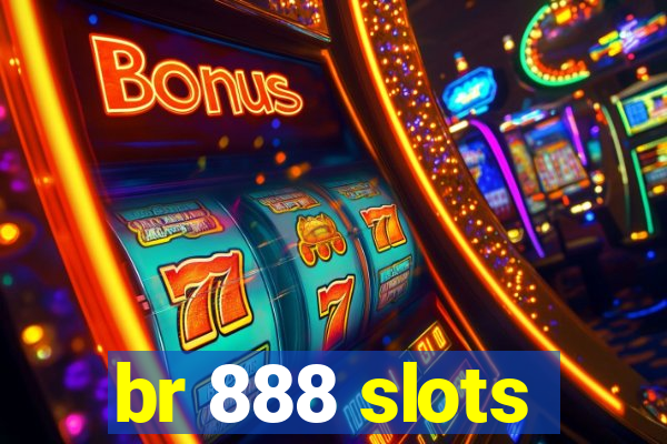 br 888 slots