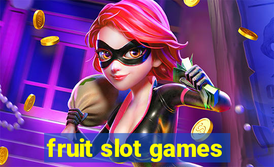 fruit slot games