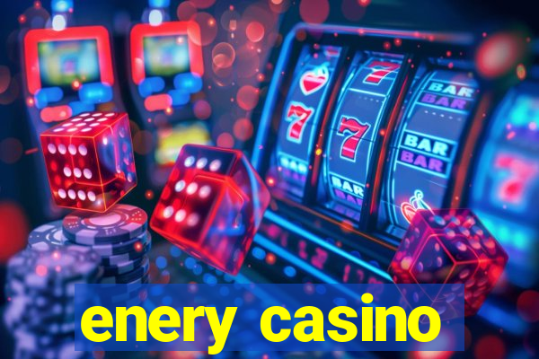 enery casino