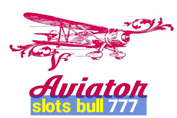 slots bull 777