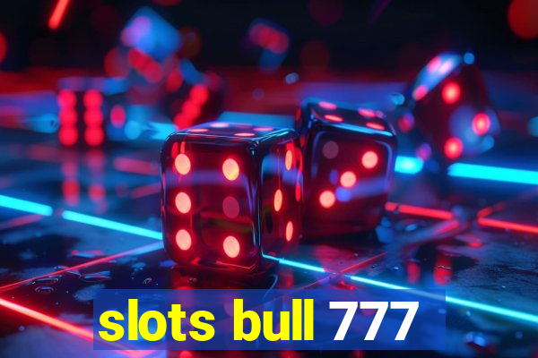 slots bull 777