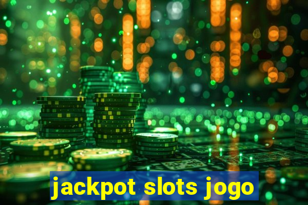 jackpot slots jogo