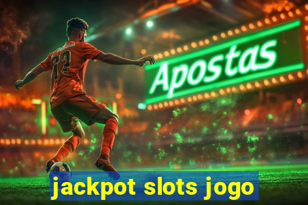 jackpot slots jogo