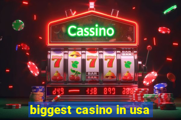 biggest casino in usa