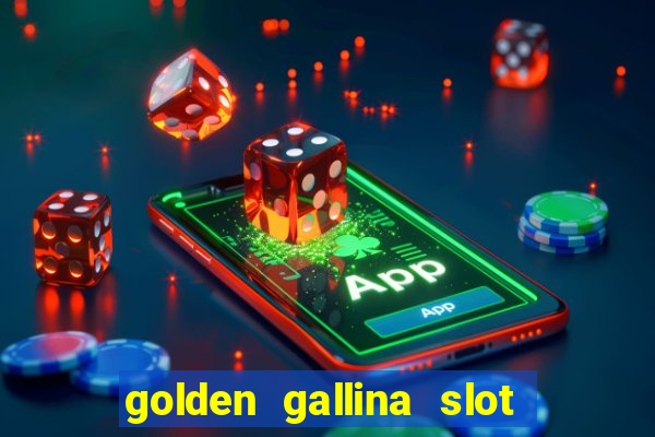 golden gallina slot free play