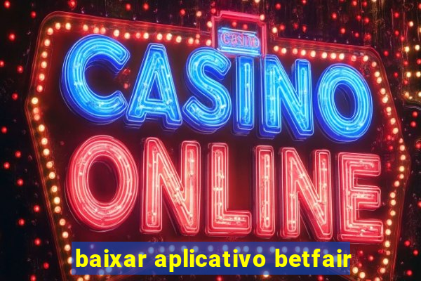 baixar aplicativo betfair