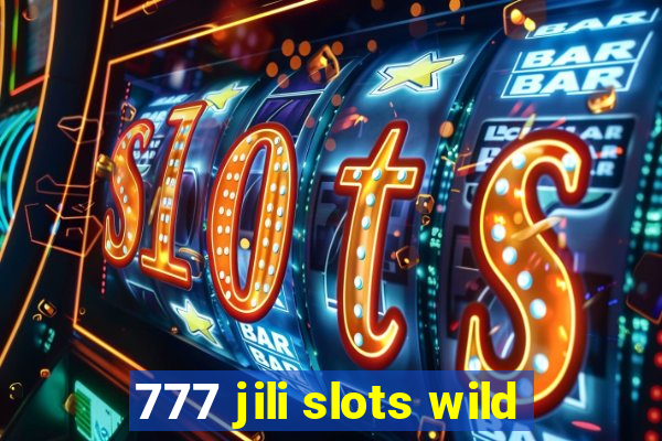 777 jili slots wild