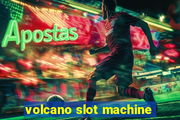 volcano slot machine