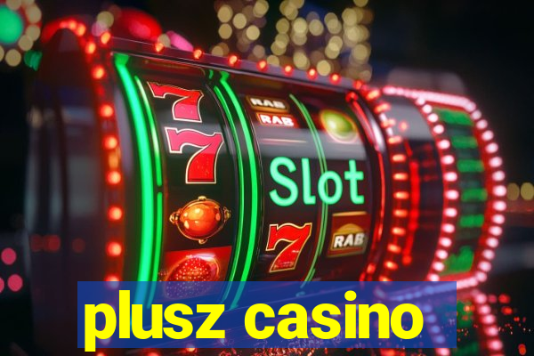 plusz casino