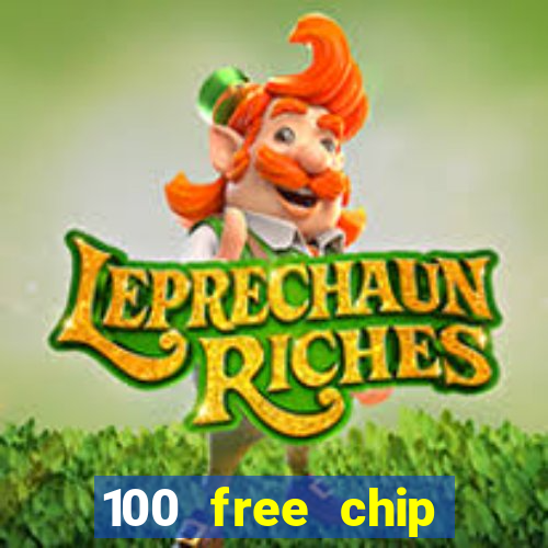 100 free chip online casino