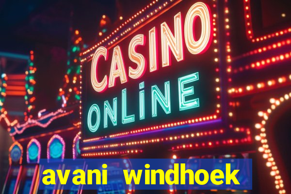 avani windhoek hotel and casino