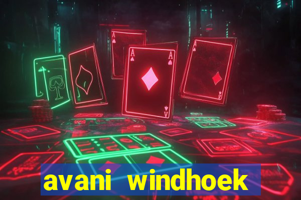 avani windhoek hotel and casino