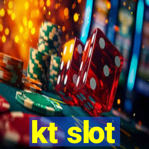 kt slot