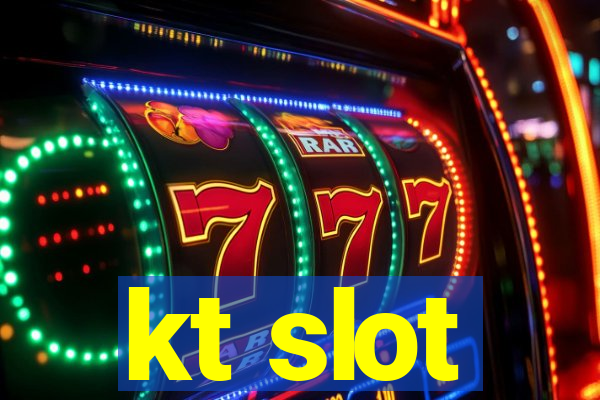 kt slot