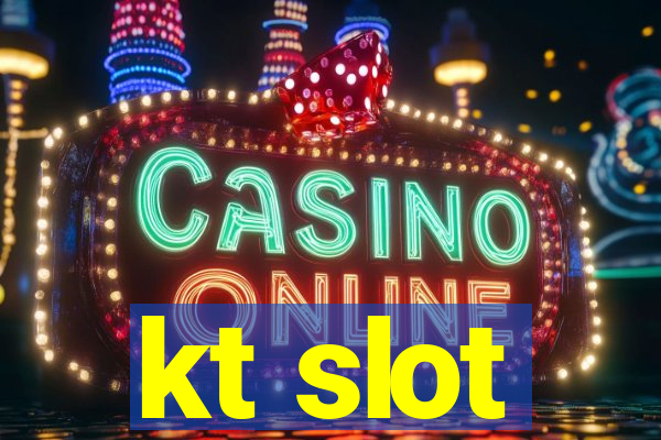 kt slot