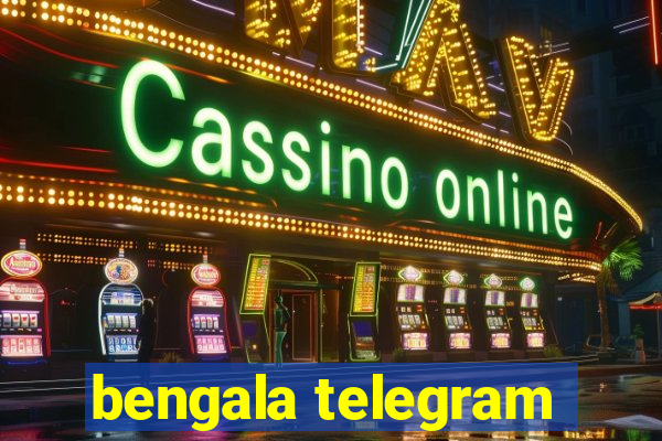 bengala telegram