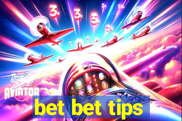 bet bet tips