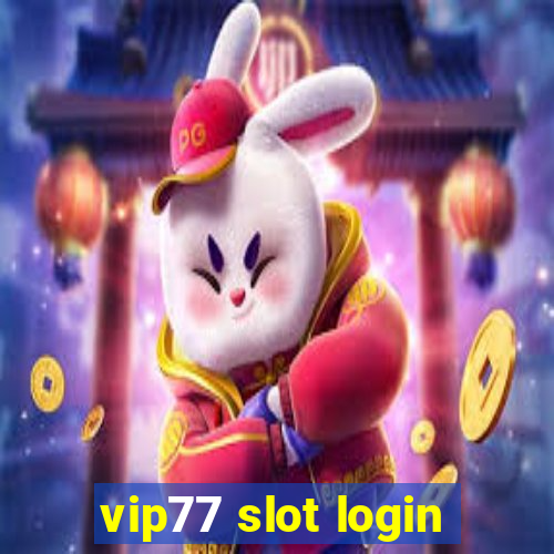 vip77 slot login