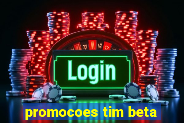 promocoes tim beta