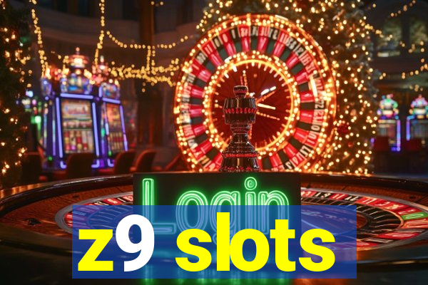 z9 slots