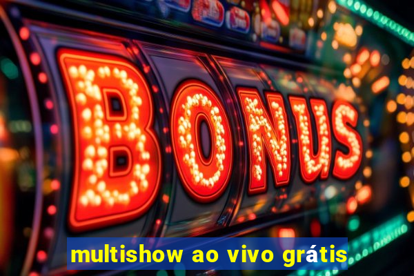 multishow ao vivo grátis