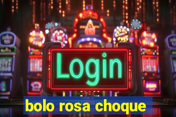 bolo rosa choque