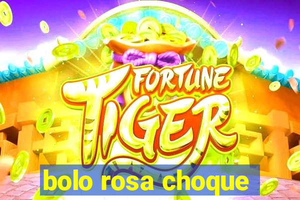 bolo rosa choque