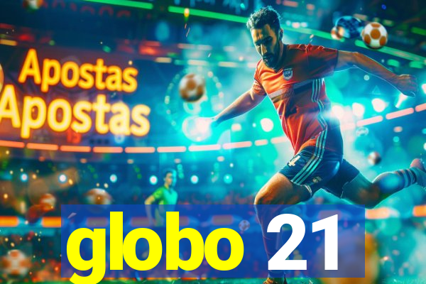 globo 21