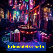 brincadeira bets