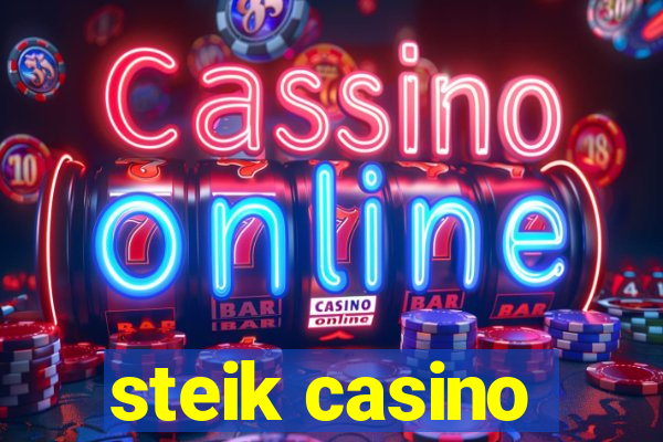 steik casino