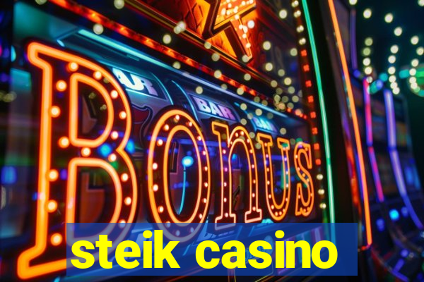 steik casino