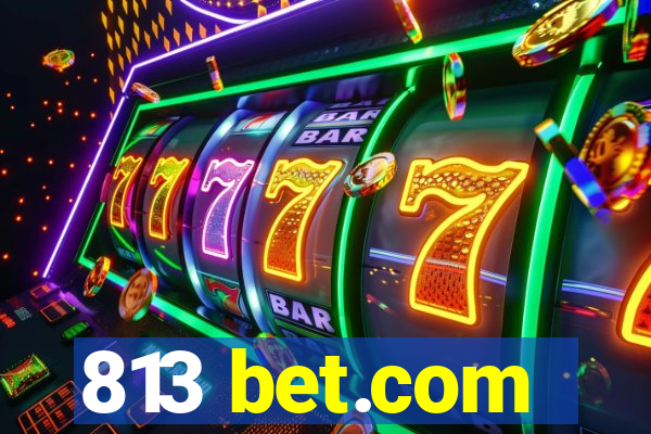 813 bet.com