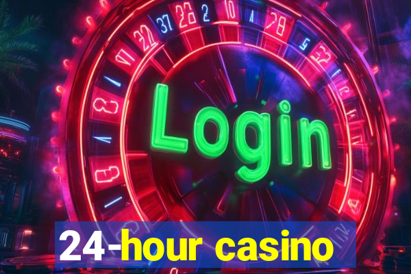 24-hour casino