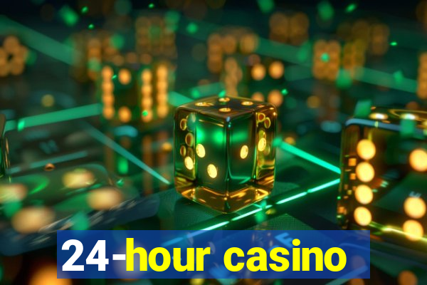 24-hour casino