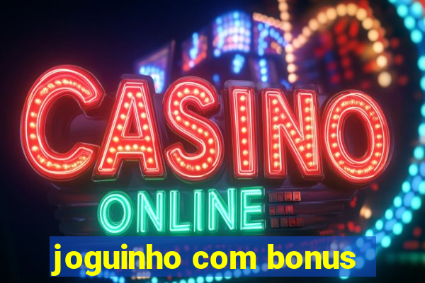 joguinho com bonus