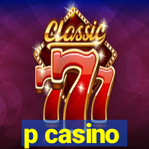 p casino