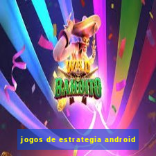 jogos de estrategia android