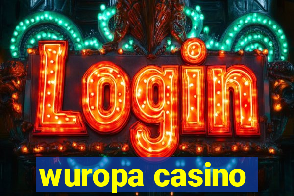 wuropa casino