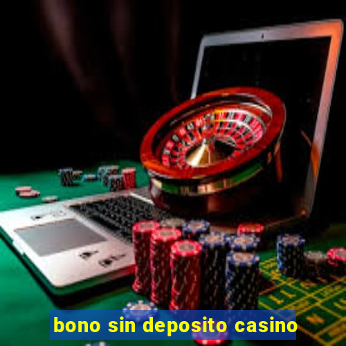 bono sin deposito casino