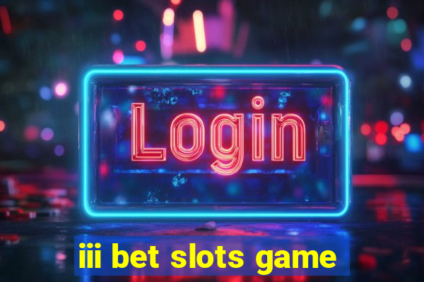 iii bet slots game