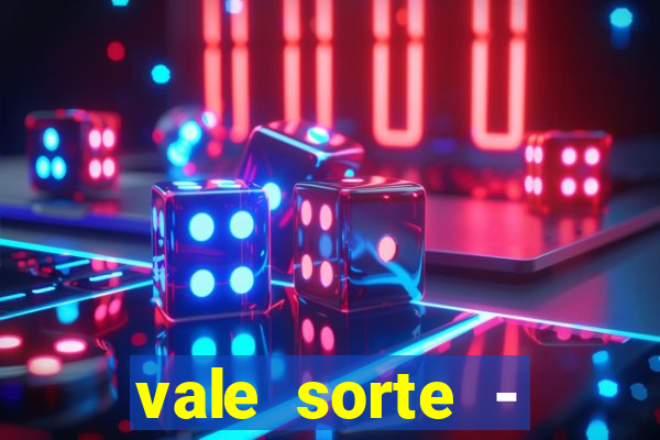 vale sorte - resultado hoje