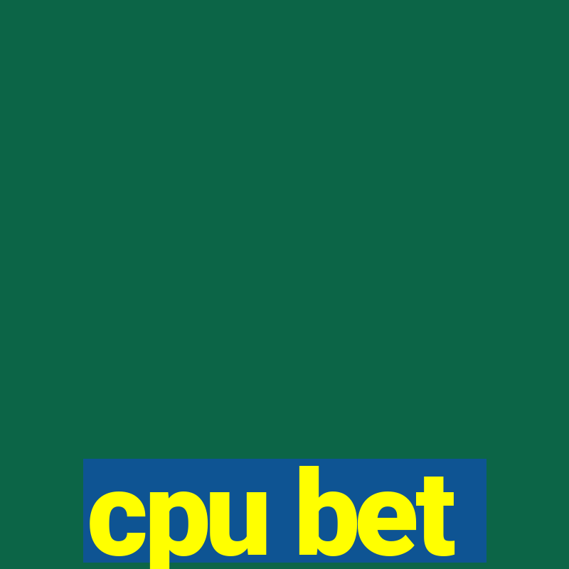 cpu bet