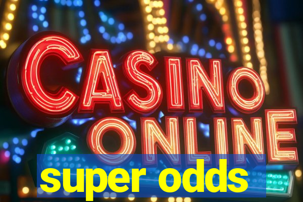 super odds