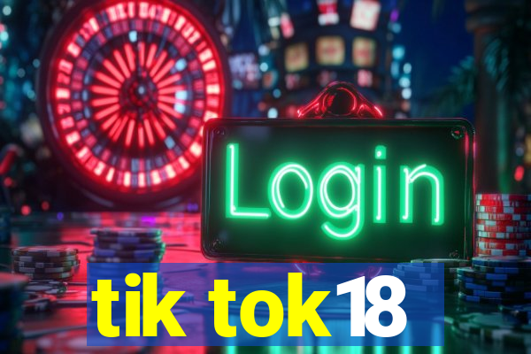 tik tok18