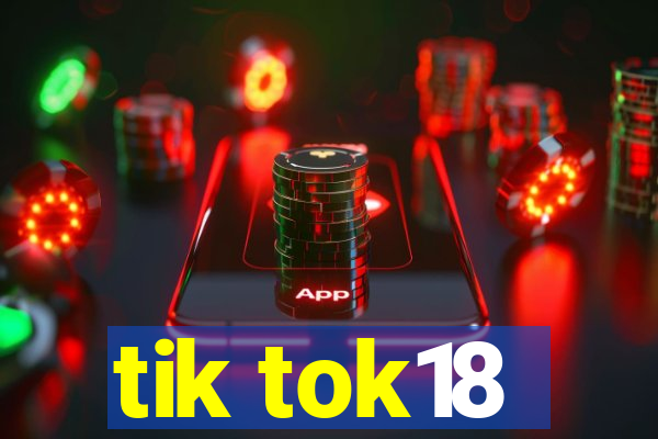 tik tok18