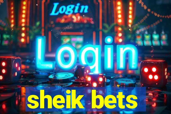 sheik bets