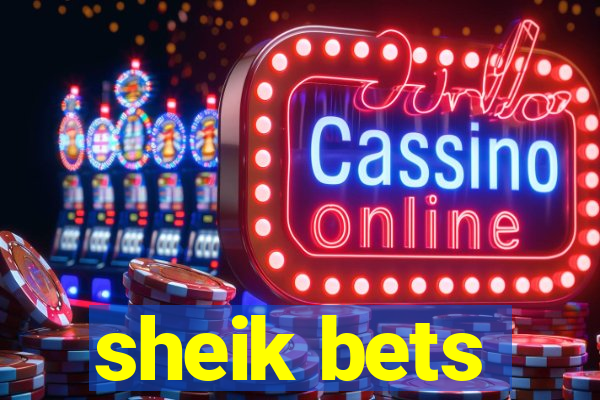 sheik bets